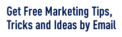 Get Free Marketing Tips, Tricks and Ideas by Email